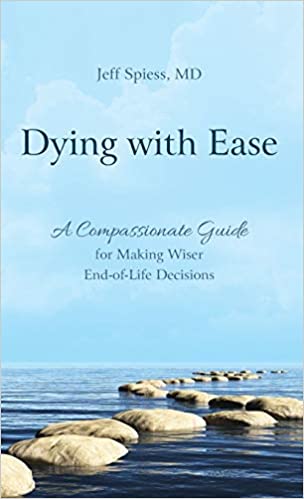 Dr. Jeff Spiess's book Dying with Ease